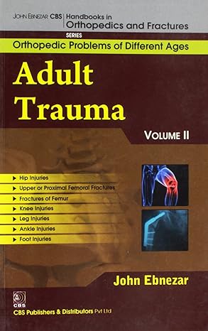 Adult Trauma Vol 11 (Handbooks In Orthopedics And Fractures Series Vol 76 Orthopedic Problems Of Different Ages (2012)
